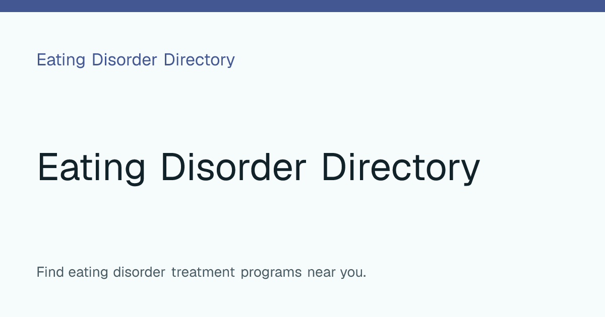 Find eating disorder treatment programs near you | Eating Disorder Directory preview